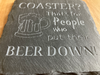 Coaster? That's for people who put their beer down! The perfect gift for that beer lover in your life. Coaster holder and gift box sold separately.