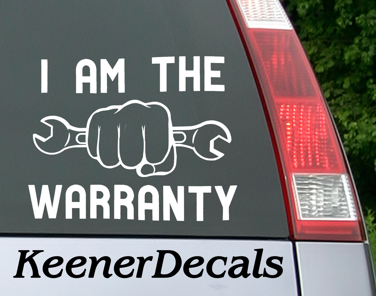 I Am The Warranty funny vinyl car decal. Great decal for that person who can fix anything. 6.5"W x 5"H Funny Car Decal, Car Sticker, Car Vinyl, Bumper Sticker, Vinyl Stickers, Vinyl Sticker.