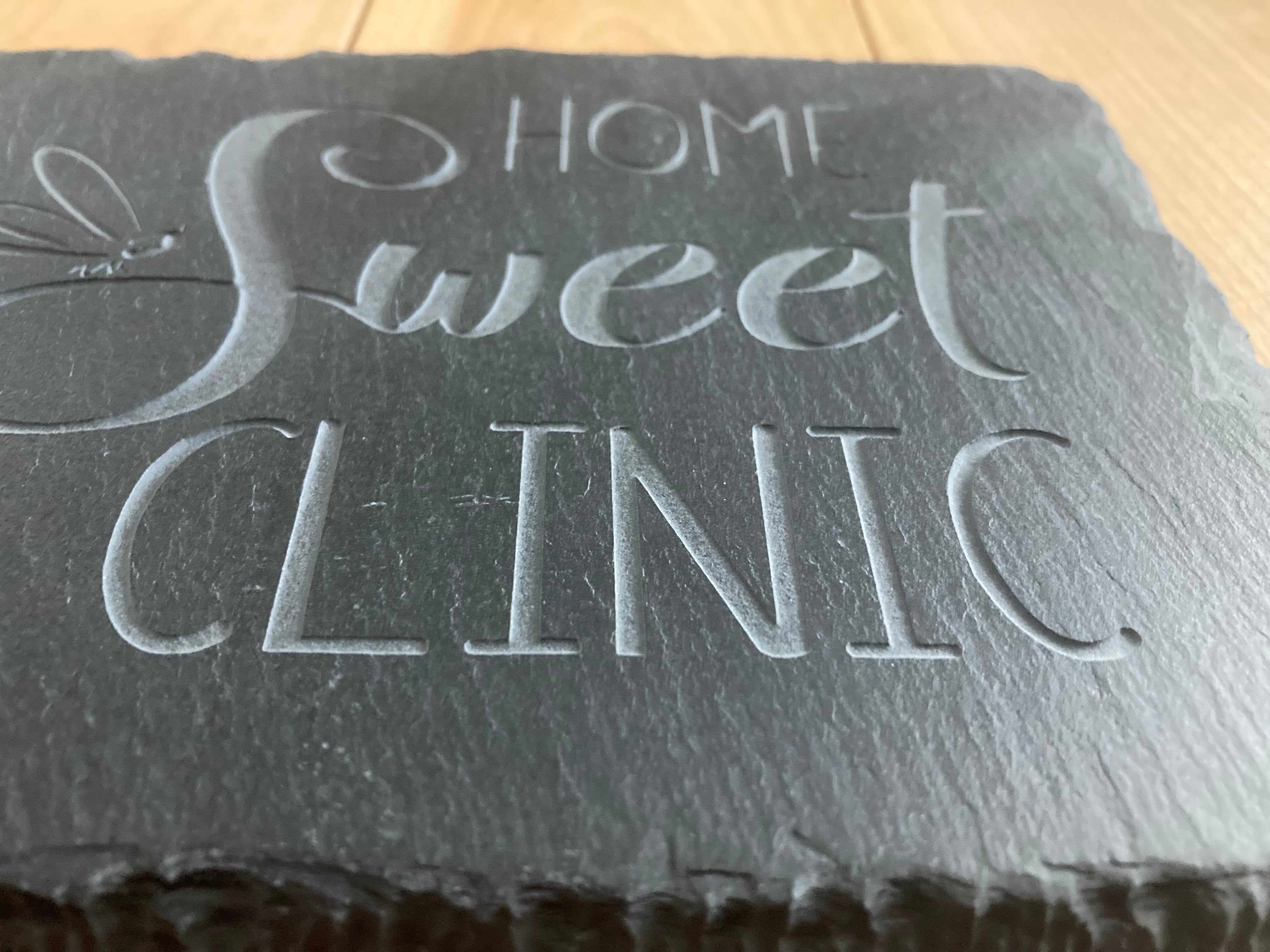 Home Sweet Home....errr...Clinic.5"x7" carved slate sign. Close up.