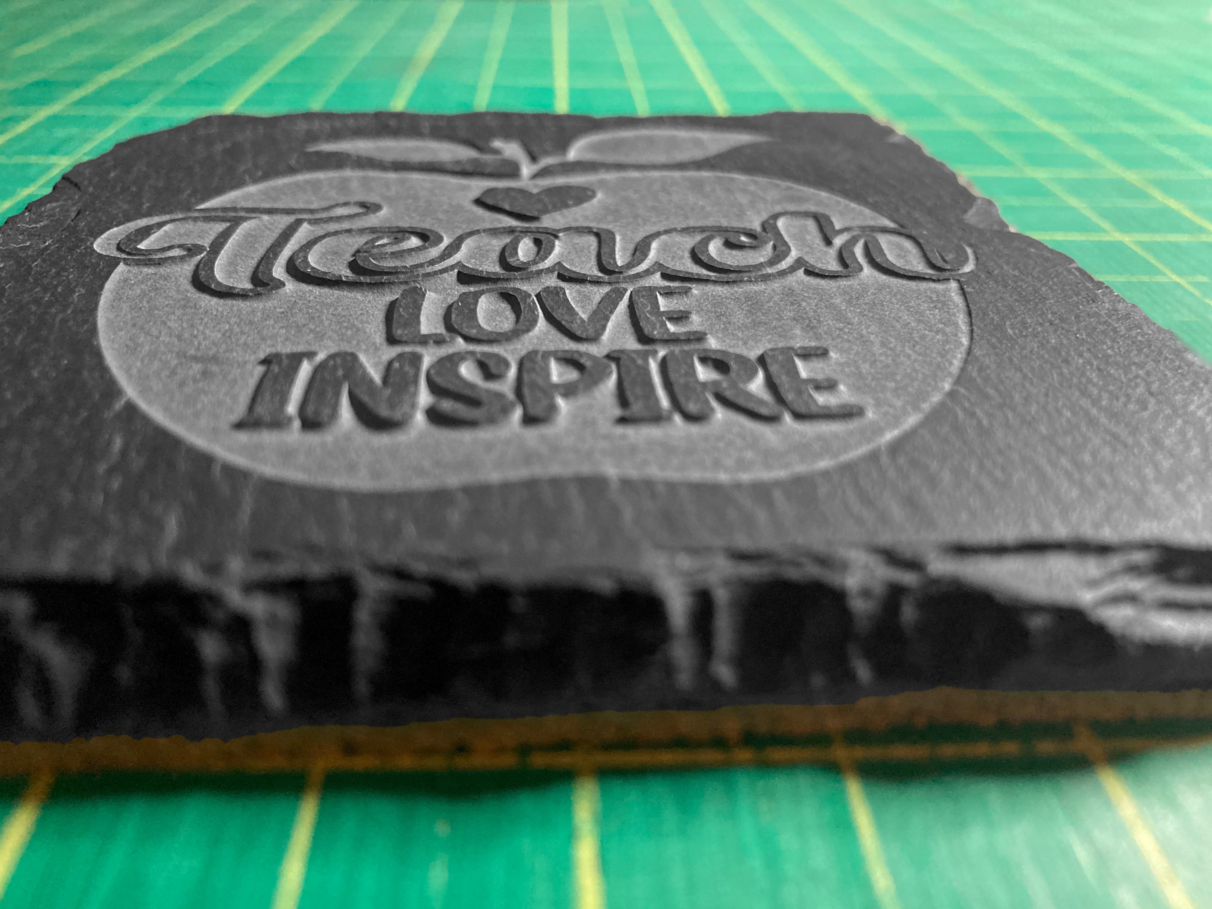 Teach Love Inspire - Perfect Teacher Gift - Slate Coaster Sand blasted for quality depth.
