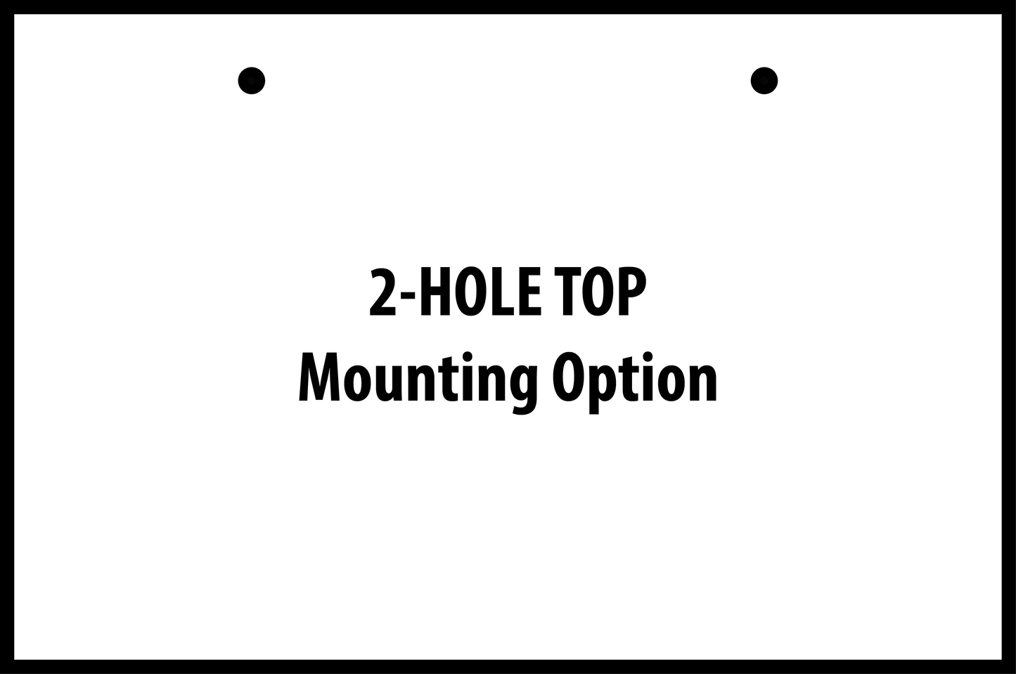2-Holes on top for hanging, mounting option for slate business sign.