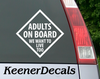 Load image into Gallery viewer, This Adults on Board car decal will inform your fellow drivers that you have precious cargo on board...YOU! Hopefully it makes them rethink how close they are driving behind you.  5&quot;W x 5&quot;H Car Decal, Car Sticker, Car Vinyl, Bumper Sticker, Vinyl Stickers, Vinyl Sticker.