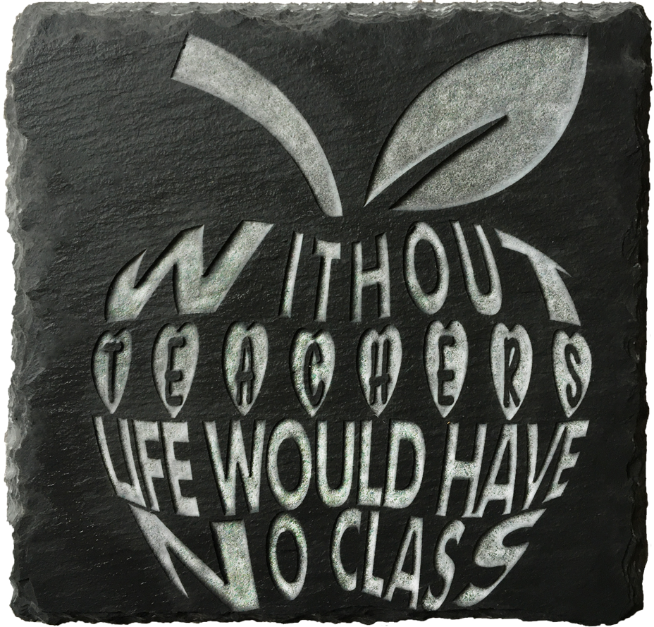 Without teachers life would have no class. This coaster 4pk is the perfect gift for that amazing teacher.