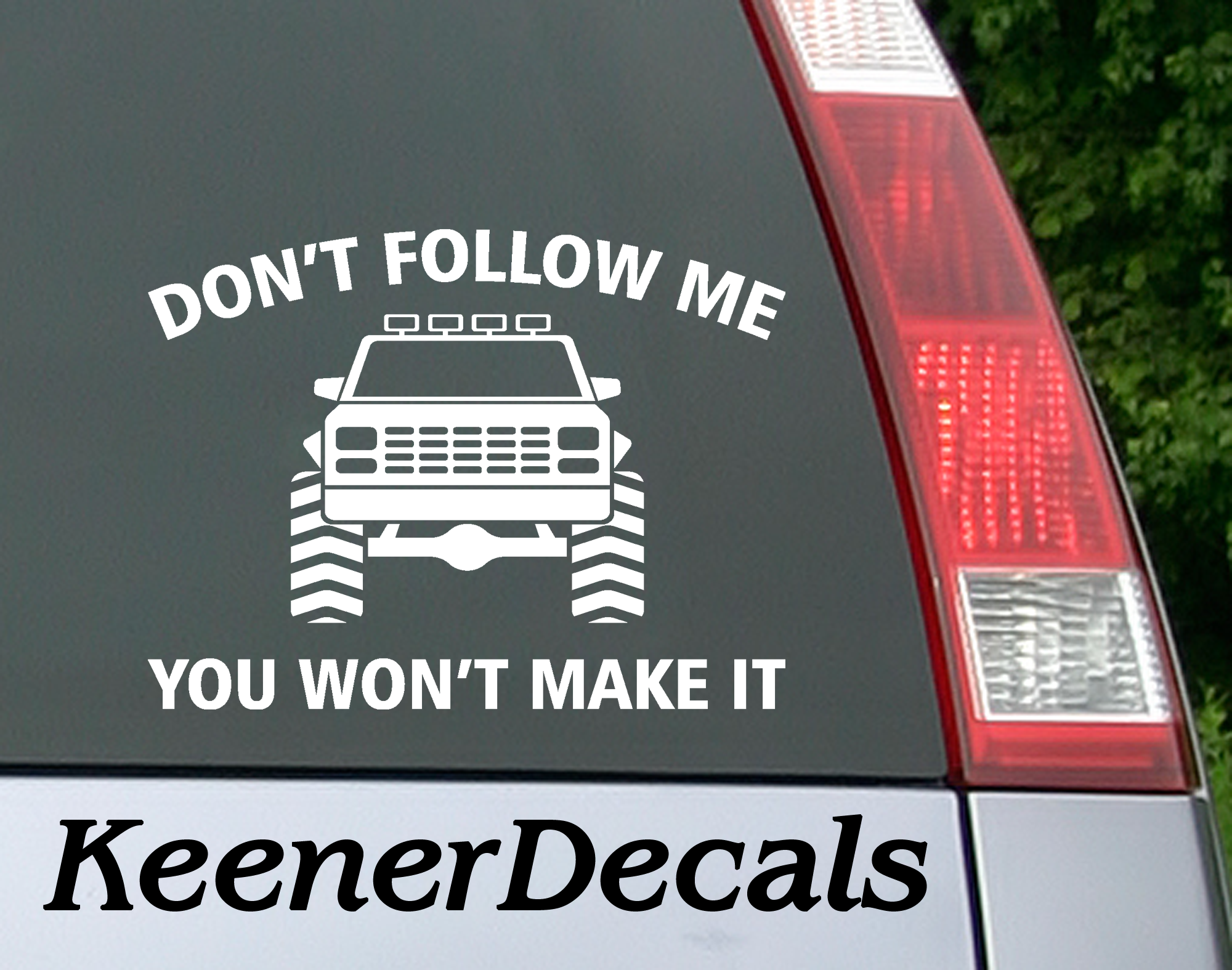 Don't Follow Me You Won't Make It Vinyl Car Decal Bumper Sticker. Truth!  6"W x 4.5"H Car Decal, Car Sticker, Car Vinyl, Bumper Sticker, Vinyl Stickers, Vinyl Sticker.
