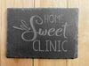 Load image into Gallery viewer, Home Sweet Home....errr...Clinic.5&quot;x7&quot; carved slate sign.