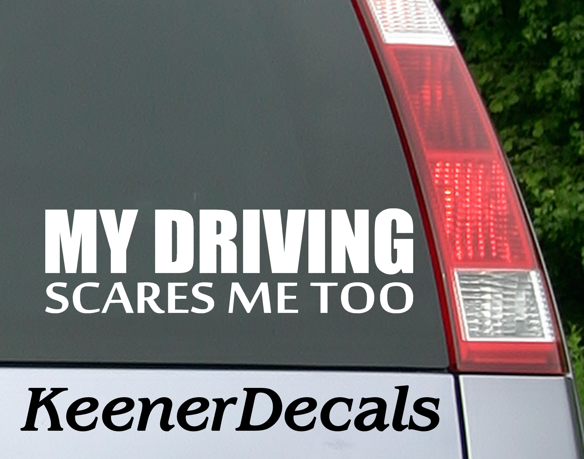 My Driving Scares Me Too White Vinyl Car Decal Bumper Sticker.  I mean let's be honest here.  7"W x 2"H