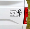 Powered By Bitch Dust Vinyl Car Decal Bumper Sticker. A warning to all. :P  7